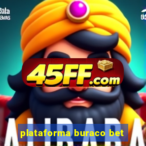 plataforma buraco bet